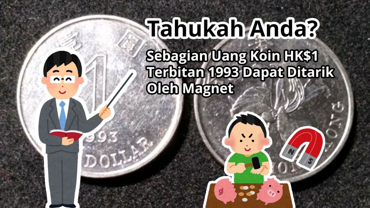 Tahukah Anda? Sebagian Uang Koin HK$1 Terbitan 1993 Dapat Ditarik Oleh Magnet