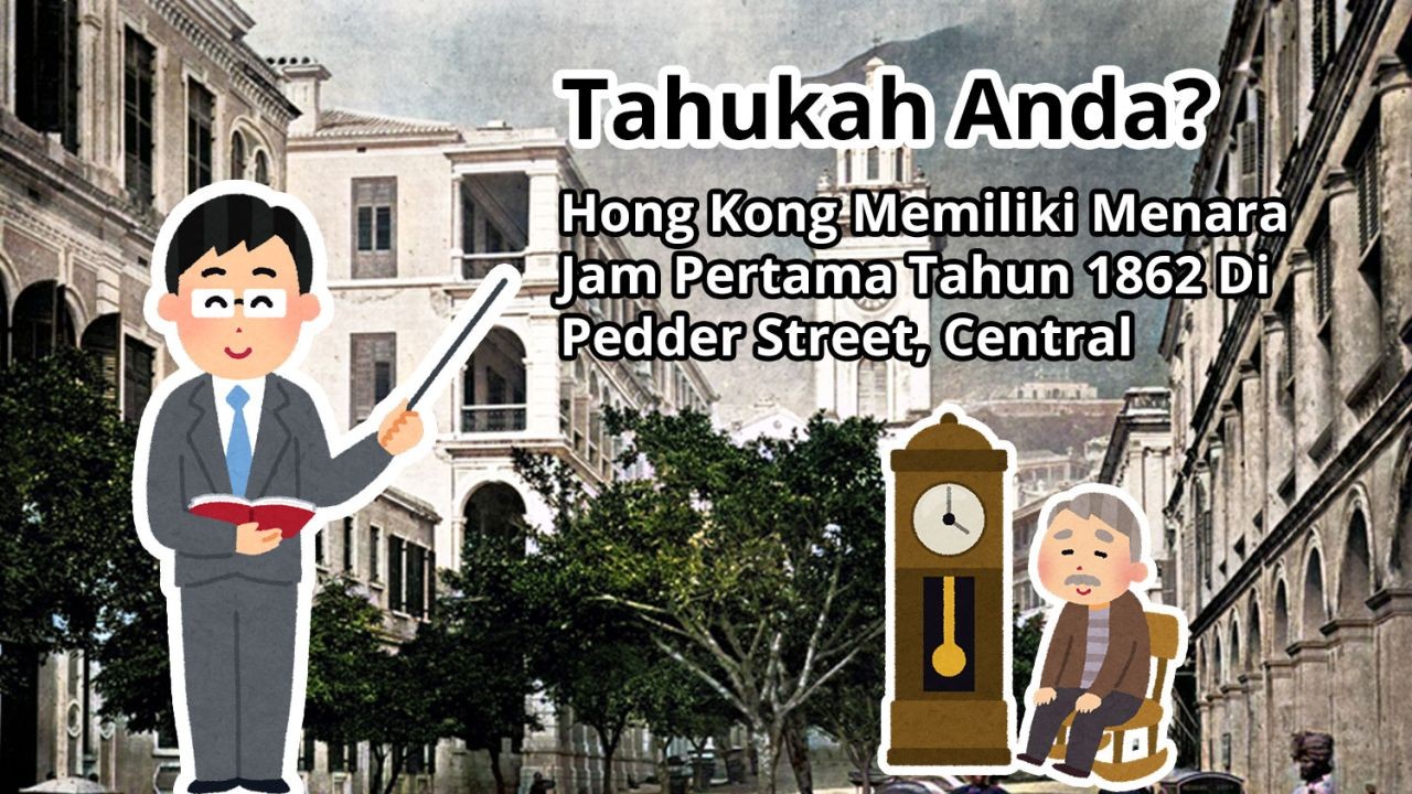 Tahukah Anda? Hong Kong Memiliki Menara Jam Pertama Tahun 1862 Di Pedder Street, Central