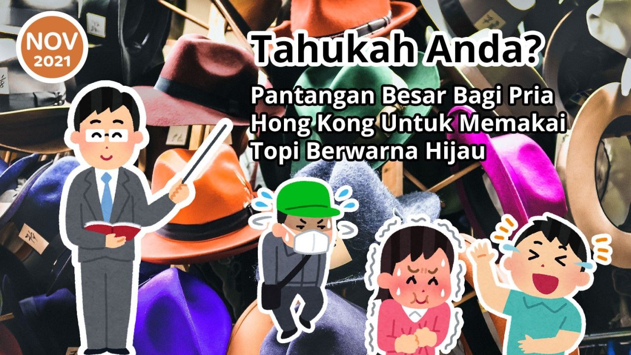 Tahukah Anda? Pantangan Besar Bagi Pria Hong Kong Untuk Memakai Topi Berwarna Hijau