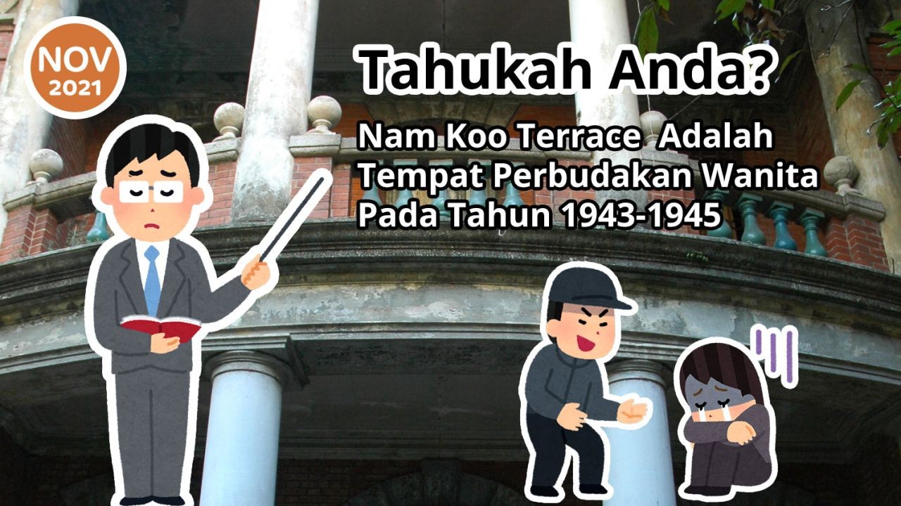 Tahukah Anda? Nam Koo Terrace Adalah Tempat Perbudakan Wanita Pada Tahun 1943-1945