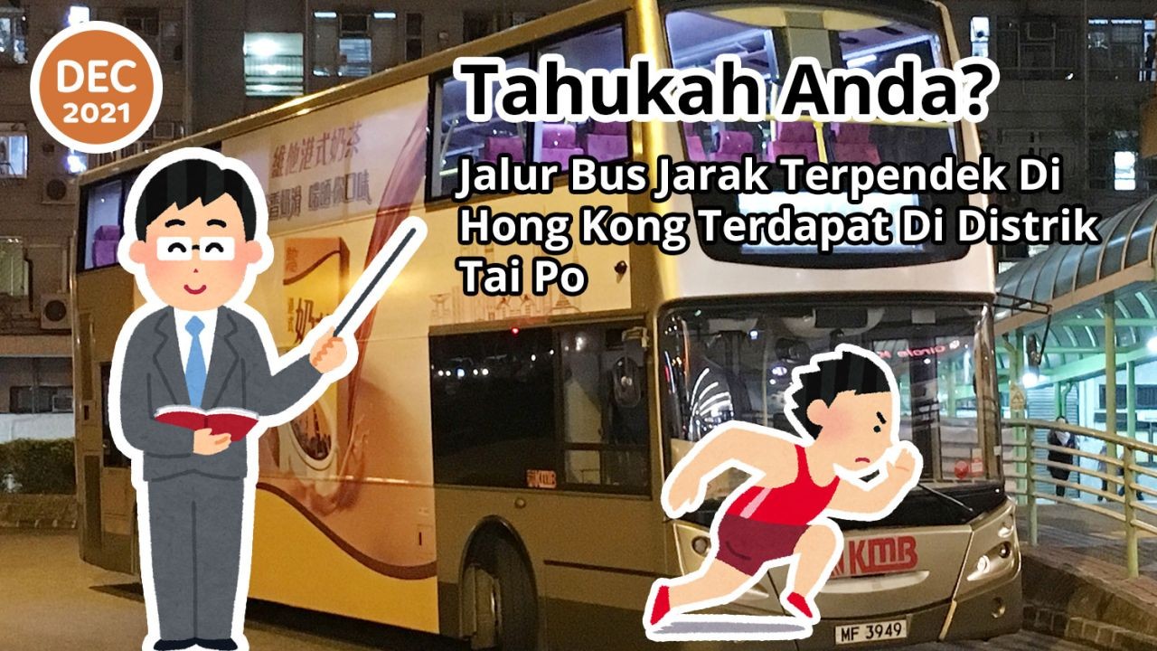 Tahukah Anda? Jalur Bus Jarak Terpendek Di Hong Kong Terdapat Di Distrik Tai Po