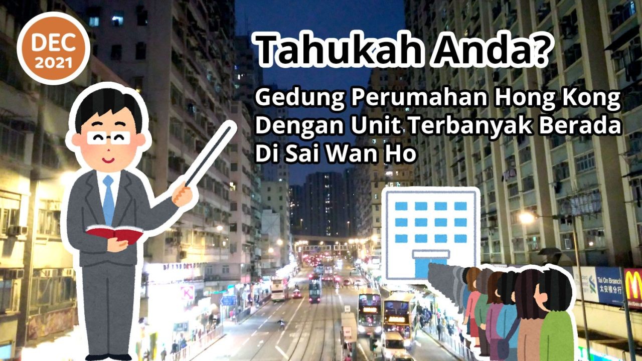 Tahukah Anda? Gedung Perumahan Hong Kong Dengan Unit Terbanyak Berada Di Sai Wan Ho