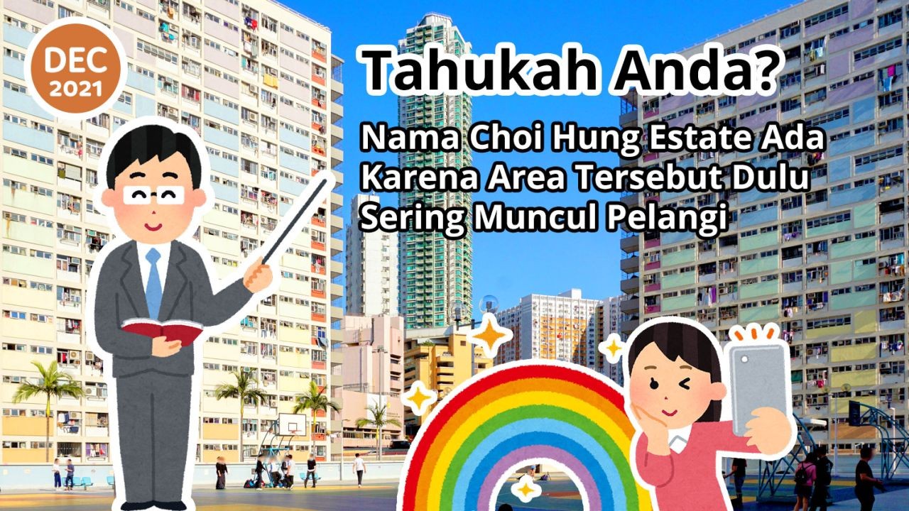 Tahukah Anda? Nama Choi Hung Estate Ada Karena Area Tersebut Dulu Sering Muncul Pelangi