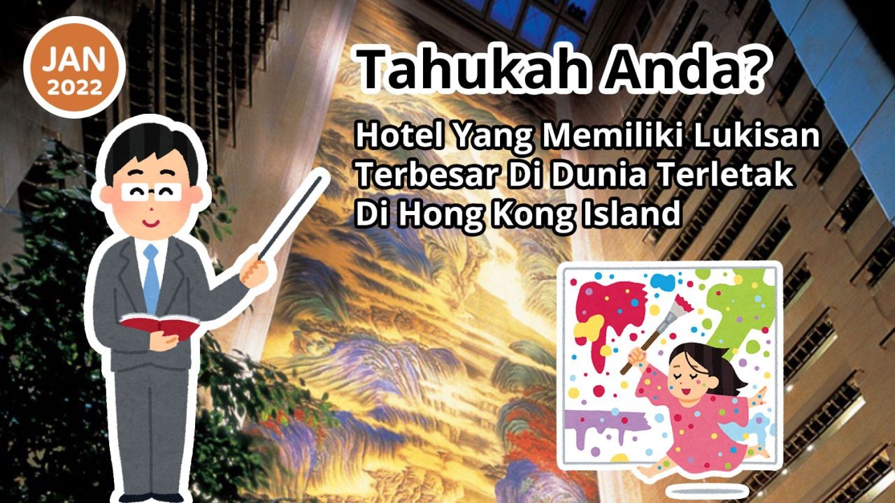 Tahukah Anda? Hotel Yang Memiliki Lukisan Terbesar Di Dunia Terletak Di Hong Kong Island