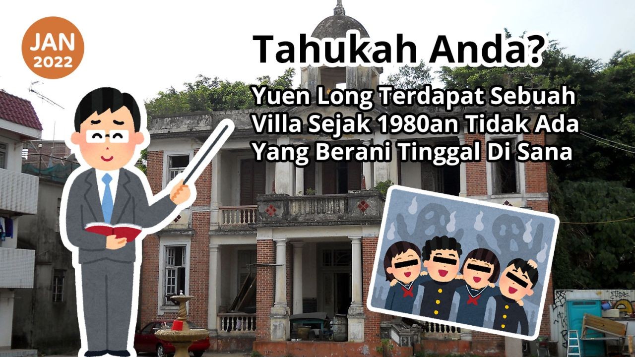 Tahukah Anda? Yuen Long Terdapat Sebuah Villa Sejak 1980an Tidak Ada Yang Berani Tinggal Di Sana