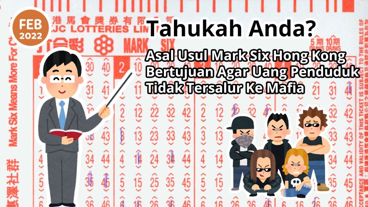 Tahukah Anda? Asal Usul Mark Six Hong Kong Bertujuan Agar Uang Penduduk Tidak Tersalur Ke Mafia