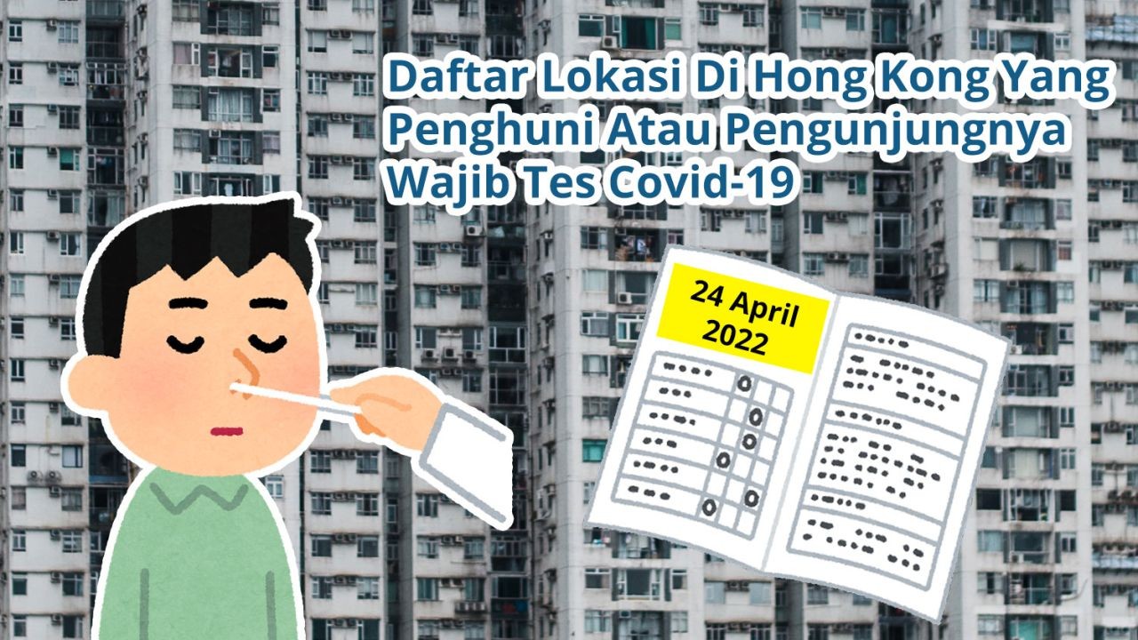 Daftar Lokasi Di Hong Kong Yang Penghuni Atau Pengunjungnya Wajib Tes Covid-19 (23 April 2022)