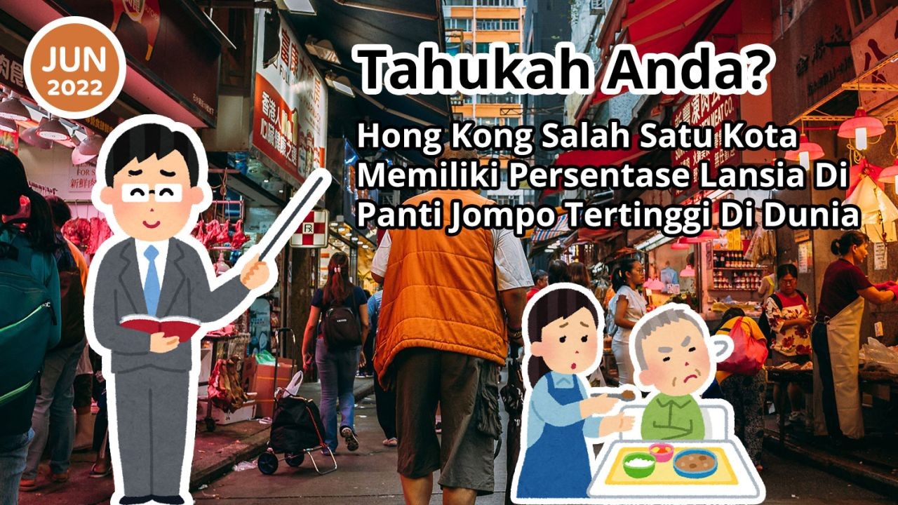 Tahukah Anda? Hong Kong Salah Satu Kota Memiliki Persentase Lansia Di Panti Jompo Tertinggi Di Dunia