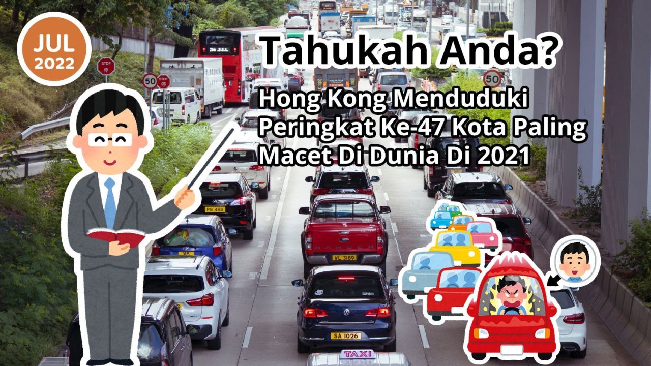 Tahukah Anda? Hong Kong Menduduki Peringkat Ke-47 Kota Paling Macet Di Dunia Di 2021